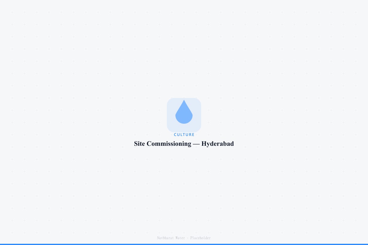 Site commissioning, Hyderabad pharma cluster